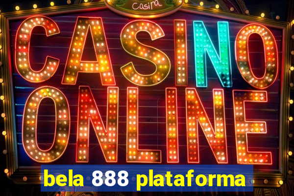 bela 888 plataforma